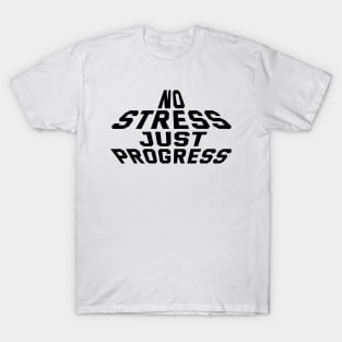 No Stress Just Progress T-Shirt